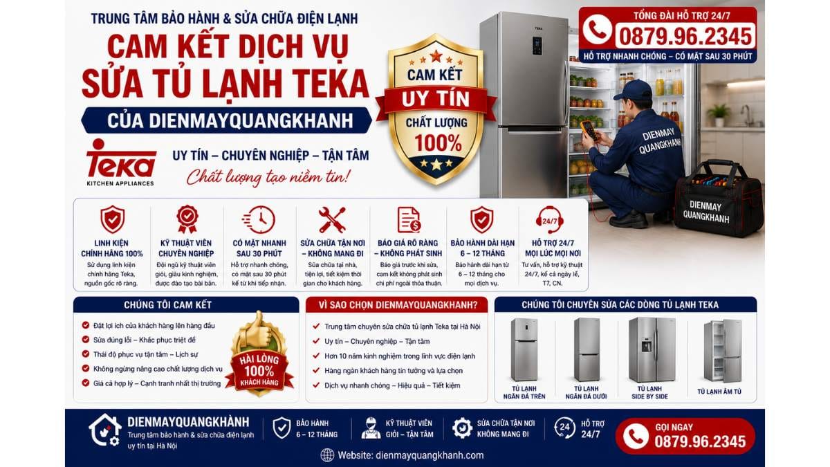 Cam kết dịch vụ Sửa Tủ Lạnh Teka Của dienmayquangkhanh Uy Tín Chuyên Lh 0879.96.2345 https://dienmayquangkhanh.com