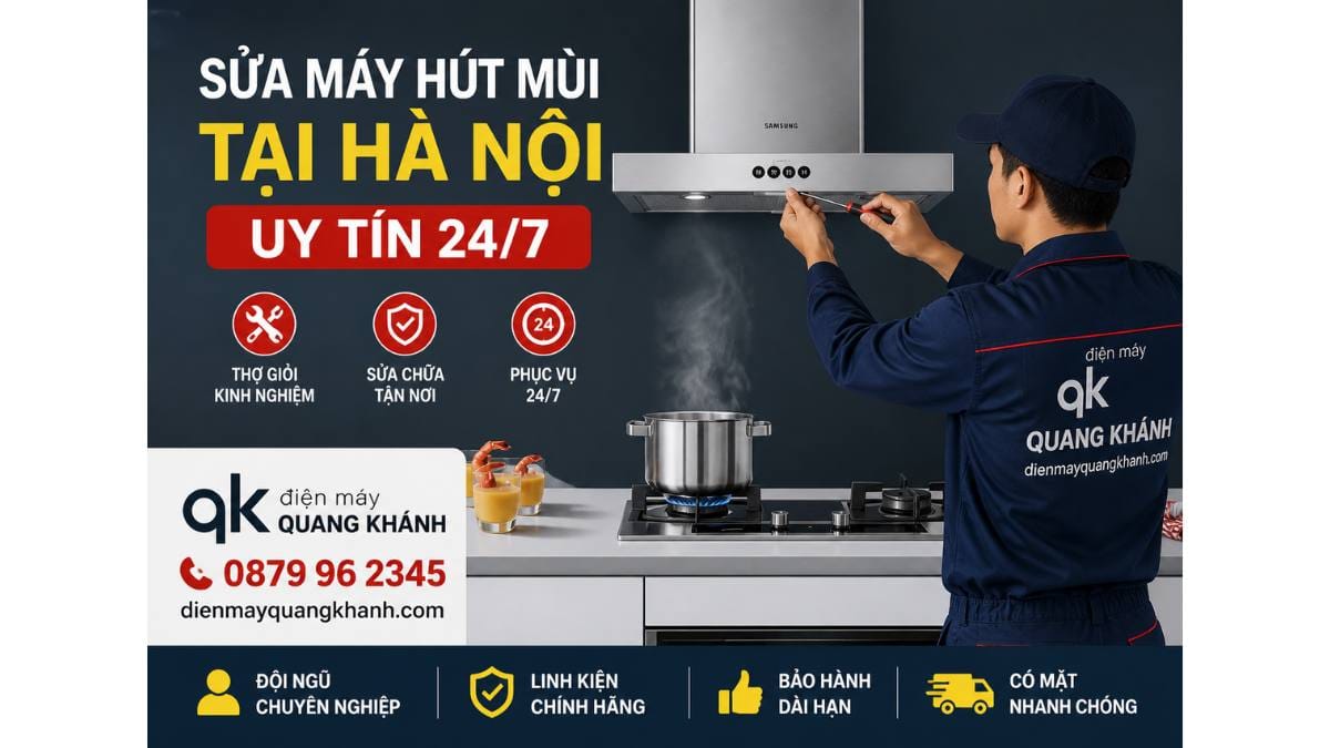 Tại sao nên chọn dịch vụ sửa máy hút mùi tại Hà Nội của Quang Khánh?